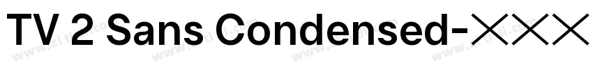 TV 2 Sans Condensed字体转换 TV 2 Sans Condensed字体转换